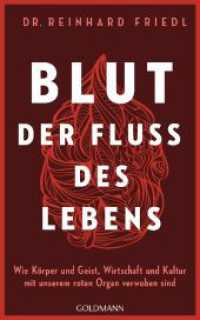 Blut - Der Fluss des Lebens : Wie Körper und Geist, Wirtschaft und Kultur mit unserem roten Organ verwoben sind - Longlist zum  Besten Wissenschaftsbuch des Jahres 2024 （Originalausgabe. 2023. 320 S. 2 SW-Abb. 221 mm）