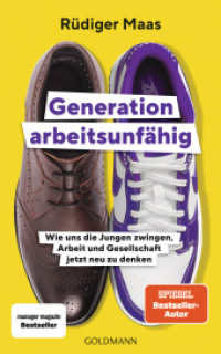 Generation arbeitsunfähig : Wie uns die Jungen zwingen, Arbeit und Gesellschaft jetzt neu zu denken （Originalausgabe. 2024. 320 S. 220 mm）