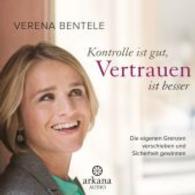 Kontrolle ist gut, Vertrauen ist besser, 5 Audio-CDs : Die eigenen Grenzen verschieben und Sicherheit gewinnen （Neuausg. 2014. 125 x 140 mm）