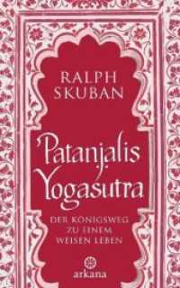 Patanjalis Yogasutra : Der Königsweg zu einem weisen Leben （9. Aufl. 2011. 350 S. 221 mm）