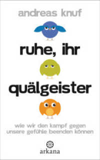 Ruhe, ihr Quälgeister : Wie wir den Kampf gegen unsere Gefühle beenden können （8. Aufl. 2013. 224 S. 201 mm）