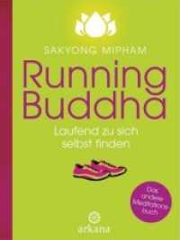 Running Buddha : Laufend zu sich selbst finden. Das andere Mediationsbuch （2013. 285 S. 194 mm）