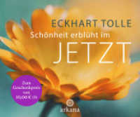 Schönheit erblüht im Jetzt : Tischaufsteller （2. Aufl. 2019. 108 S. 110 Farbabb. 182 mm）