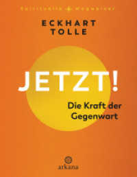 Jetzt! Die Kraft der Gegenwart : Aus der Reihe "Spirituelle Wegweiser" - Spiegel-Bestsellerautor （2. Aufl. 2024. 320 S. 1 SW-Abb. 181 mm）
