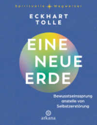 Eine neue Erde : Bewusstseinssprung anstelle von Selbstzerstörung - Aus der Reihe "Spirituelle Wegweiser" （Neuausgabe. 2025. 352 S. 1 SW-Abb. 181 mm）