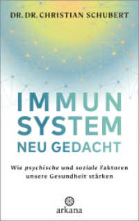 Immunsystem neu gedacht : Wie psychische und soziale Faktoren unsere Gesundheit stärken （Originalausgabe. 2025. 272 S. 29 SW-Abb. 215 mm）