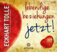 Lebendige Beziehungen JETZT! : Aus: Jetzt! Die Kraft der Gegenwart （2024. 90 S. 156 mm）