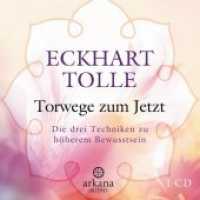Torwege zum Jetzt, 1 Audio-CD : Die drei Techniken zu höherem Bewusstsein. 70 Min.. CD Standard Audio Format.Lesung （6. Aufl. 2016. 140 mm）