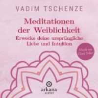Meditationen der Weiblichkeit, 1 Audio-CD : Erwecke deine ursprüngliche Liebe und Intuition - Musik von Dani Felber. 24 Min.. CD Standard Audio Format.Lesung. (Arkana Audio) （2017. 140 mm）