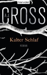 Kalter Schlaf : Roman. Deutsche Erstausgabe (Blanvalet Taschenbuch Nr.37991) （2013. 576 S. 187 mm）