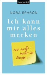 Ich kann mir alles merken : Nur nicht mehr so lange . . . (Blanvalet Taschenbuch Nr.38155) （2013. 192 S. 187 mm）