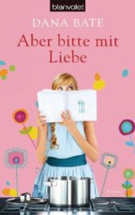 Aber bitte mit Liebe : Roman. Deutsche Erstausgabe (Blanvalet Taschenbuch Nr.38211) （2014. 544 S. 187 mm）