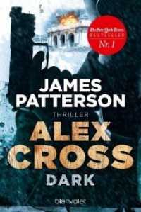 Alex Cross - Dark : Thriller (Alex Cross 18) （Erstmals im TB. 2014. 320 S. 188 mm）