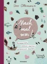 Mach mal was! : Mitmachen, selbst machen, glücklich machen （2015. 208 S. 2-farbig, Lesebändchen. 216 mm）