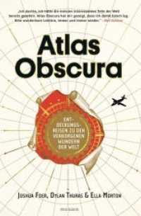 Atlas Obscura : Entdeckungsreisen zu den verborgenen Wundern der Welt. Ausgezeichnet mit dem ITB BuchAward; Touristische Kartografie/Atlaswerke 2019 （Deutsche Erstausgabe. 2017. 480 S. 4-farbig, ca. 600 Abbildungen und K）