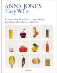 Easy Wins : 12 Zutaten für die raffinierte Gemüseküche - 125 vegetarische und vegane Rezepte - Ausgezeichnet mit dem Deutschen Kochbuchpreis Gold （Deutsche Erstausgabe. 2024. 360 S. 4-farbig, ca. 145 Farbfotos, Leseb&）
