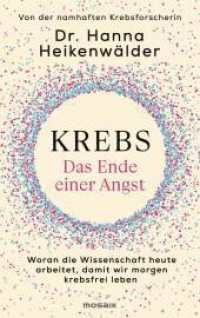 Krebs - Das Ende einer Angst : Woran die Wissenschaft heute arbeitet, damit wir morgen krebsfrei leben - Der wahre Schlüssel zu Longevity （Originalausgabe. 2025. 400 S. 220 mm）