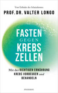 Fasten gegen Krebszellen : Mit der richtigen Ernährung Krebs vorbeugen und behandeln - Vom Erfinder des Scheinfastens （Deutsche Erstausgabe. 2025. 416 S. 215 mm）