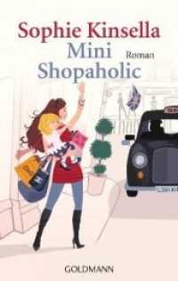 Mini Shopaholic : Ein Shopaholic-Roman (Shopaholic / Schnäppchenjägerin Rebecca Bloomwood 6) （2011. 464 S. 187 mm）
