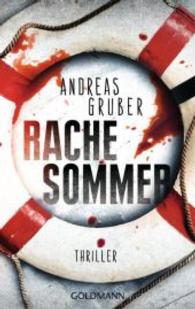 『夏を殺す少女』東京創元社（原書）<br>Rachesommer : Thriller (Goldmann Taschenbücher Bd.47382) （2011. 411 S. 18,5 cm）