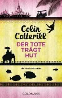 Der Tote trägt Hut : Ein Thailand-Krimi (Goldmann Taschenbücher 47702) （Deutsche Erstausgabe. 2013. 384 S. 187 mm）
