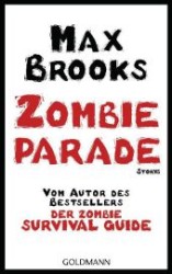Zombieparade : Storys. Deutsche Erstausgabe (Goldmann Taschenbücher Bd.47772) （2012. 122 S. 187 mm）
