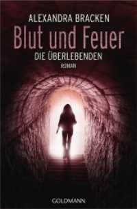 Blut und Feuer : Roman (Die Überlebenden 3) （Deutsche Erstausgabe. 2016. 608 S. 207 mm）
