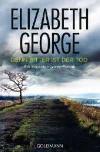 Denn bitter ist der Tod : Roman (Ein Inspector-Lynley-Roman / A Lynley Novel 5) （2013. 480 S. 190 mm）