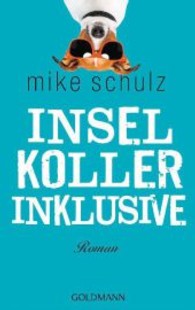 Inselkoller inklusive : Roman. Originalausgabe (Goldmann Taschenbücher Bd.47990) （2014. 320 S. 187 mm）