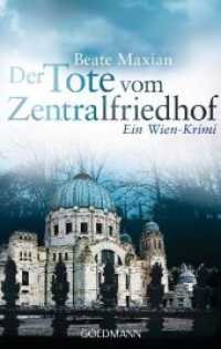 Der Tote vom Zentralfriedhof : Ein Wien-Krimi. Originalausgabe (Die Sarah-Pauli-Reihe 4) （Originalausgabe. 2014. 416 S. 188 mm）