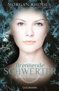 Falling Kingdoms, Brennende Schwerter : Roman. Deutsche Erstausgabe (Goldmann Taschenbücher Bd.48081) （2014. 480 S. 206 mm）