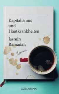 Kapitalismus und Hautkrankheiten : Roman (Goldmann Taschenbücher Bd.48295) （1. Aufl. 2015. 224 S. 187 mm）