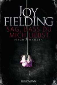 Sag, dass du mich liebst : Psychothriller (Goldmann Taschenbücher 48346) （2015. 448 S. 188 mm）