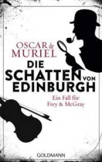 Die Schatten von Edinburgh : Kriminalroman. Deutsche Erstausgabe (Ein Fall für Frey und McGray / A Frey & McGray Mystery 1) （Deutsche Erstausgabe. 2017. 480 S. 187 mm）