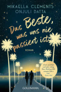 Das Beste, was uns nie passiert ist : Roman （Deutsche Erstausgabe. 2023. 496 S. 187 mm）