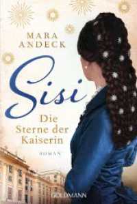 Sisi. Die Sterne der Kaiserin : Roman （2023. 416 S. 188 mm）