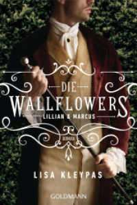 Die Wallflowers - Lillian & Marcus : Roman. - Die unwiderstehliche Romance-Reihe für alle Bridgerton Fans. (Die Wallflowers-Reihe / Wallflowers 2) （Deutsche Erstausgabe. 2023. 496 S. 188 mm）