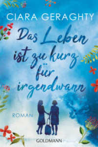 Das Leben ist zu kurz für irgendwann : Roman （2023. 384 S. 188 mm）