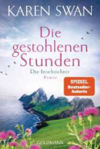 Die Inseltöchter - Die gestohlenen Stunden : Roman (Inseltöchter / The Wild Isle series 2) （Deutsche Erstausgabe. 2024. 512 S. 1 SW-Abb. 187 mm）