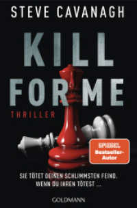 Kill for Me : Sie tötet deinen schlimmsten Feind. Wenn du ihren tötest ... - Thriller - Ein atemberaubender Stand-alone-Thriller des SPIEGEL-Bestsellerautors von THIRTEEN und SEVEN DAYS. （Deutsche Erstausgabe. 2026. 512 S. 206 mm）