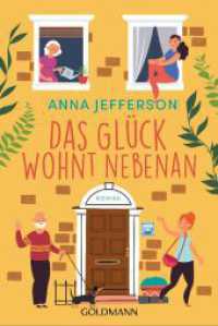 Das Glück wohnt nebenan : Roman （Deutsche Erstausgabe. 2024. 448 S. 188 mm）