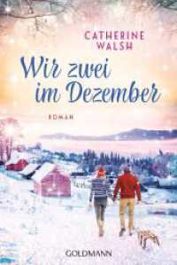 Wir zwei im Dezember : Roman （Deutsche Erstausgabe. 2024. 448 S. 187 mm）