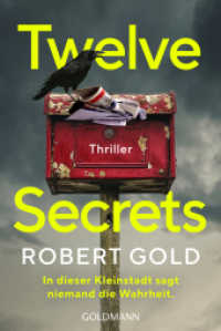 Twelve Secrets : In dieser Kleinstadt sagt niemand die Wahrheit. - Thriller (Ben Harper 1) （2025. 416 S. 187 mm）