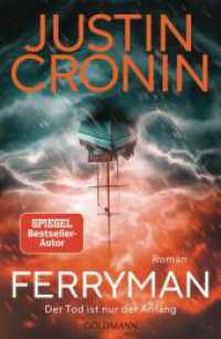 Ferryman : Der Tod ist nur der Anfang - Roman - Nach dem Weltbestseller »Der Übergang« der neue große Roman von Bestsellerautor Justin Cronin. （2025. 720 S. 207 mm）