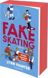 Fake Skating : Nach »Better than the Movies« die neue unwiderstehliche YA-Romance der SPIEGEL-Bestsellerautorin （Deutsche Erstausgabe. 2025. 480 S. 206 mm）