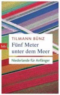 Fünf Meter unter dem Meer : Niederlande für Anfänger (btb 71414) （Originalausgabe. 2016. 256 S. 188 mm）