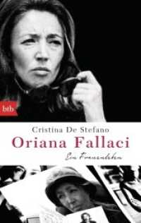 Oriana Fallaci : Ein Frauenleben (btb 71416) （Deutsche Erstausgabe. 2016. 352 S. 24 SW-Abb. 187 mm）