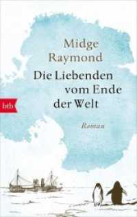Die Liebenden vom Ende der Welt : Roman (btb 71420) （Deutsche Erstausgabe. 2018. 352 S. 1 SW-Abb. 187 mm）
