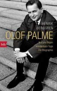 Olof Palme : Vor uns liegen wunderbare Tage. Die Biographie (btb 71539) （2017. 720 S. zahlreiche Abbildungen. 205 mm）