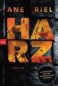 Harz : Thriller. Ausgezeichnet mit dem Skandinavischen Krimipreis 2016 (btb 71553) （Deutsche Erstausgabe. 2019. 304 S. SW-Abb. 188 mm）